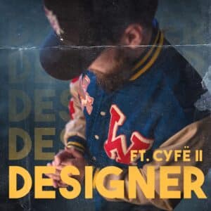 AyeTJ | Designer| Feat. Cyfë II | @AyeTJ_music