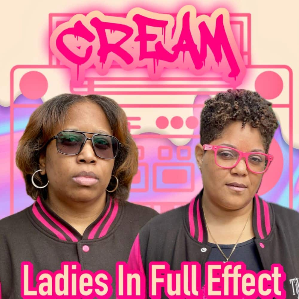 New Music Release | C.R.E.A.M. | Ladies In Full Effect Feat. C2Son