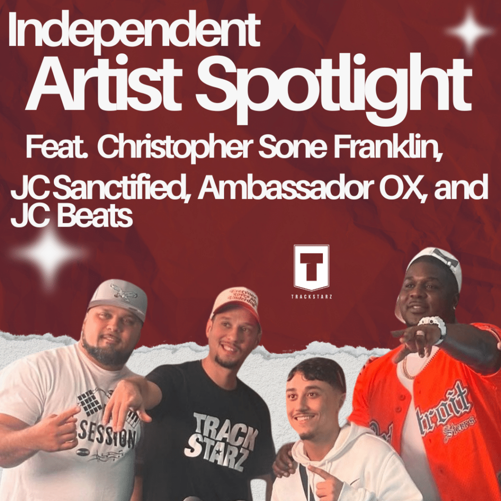 Independent Artists Spotlight | Christopher Sone Franklin, JC Sanctified, JC Beats, and Ambassabor OX