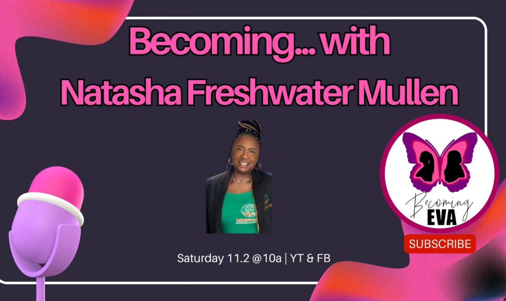 BE Season 9, Episode 10: Becoming…with Natasha Freshwater Mullen