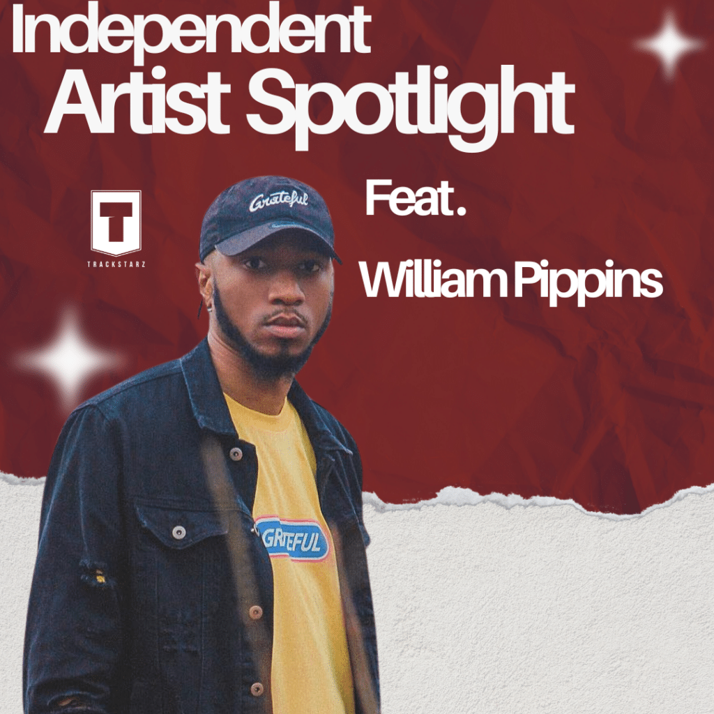 Independent Artist Spotlight | William Pippins