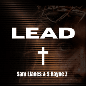 Single Review | Sam Llanes | “Lead” | Feat. S. Raine Z.
