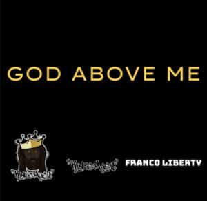 Franco Liberty | God Above Me