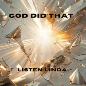 Listen Linda | God Did That
