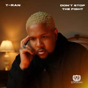 T-RAN | DON’T STOP THE FIGHT