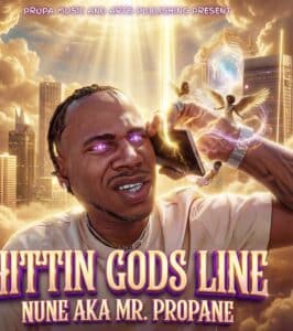 Nune Aka Mr. Propane | Hittin Gods Line