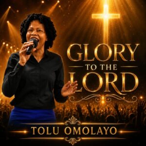 Tolu Omolayo | Glory to the LORD